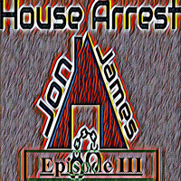 House Arrest: Ep. III - Takin U Back