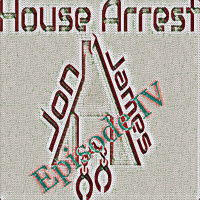 House Arrest: Ep. IV - TRAPPED