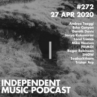 #272 - Roger Robinson, Jenya Kukoverov, SNØW amp Serocee, PRIMO!, Andrea Taeggi - 27 April 2020