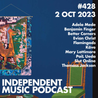 #428 – Evian Christ, Adela Mede, PoiL Ueda, Kãve, Better Corners, Flamingods - 2 October 2023