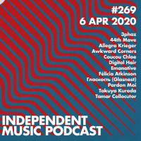 #269 - Félicia Atkinson, Coucou Chloe, Гласность (Glasnost), 3phaz, Awkward Corners - 6 April 2020