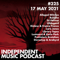 #325 - DJ Format, Lustmord amp Karin Park, Bukkha, Library Tapes, Kinlaw amp Franco Franco, Hildegard - 17 May 2021