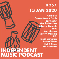 #257 - Eartheater amp LEYA, Siti Muharam, Get the Blessing amp Robert Wyatt, Shit amp Shine, Julianna Barwick - 13 January 2020 