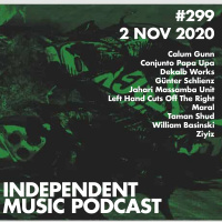 #299 - Jahari Massamba Unit, William Basinski, Ziyiz, Calum Gunn, Left Hand Cuts Off The Right, Maral - 2 November 2020