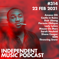 #314 - Lady Lykez, Etuk Ubong, Sarah Neufeld, Throwing Snow, Mouse On Mars, Amane OG - 22 February 2021
