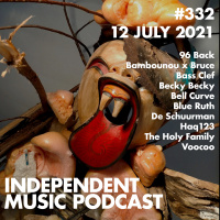 #332 - 96 Back amp Cadence Weapon, Blue Ruth, De Schuurman, The Holy Family, Becky Becky, Bambounou x Bruce - 12 July 2021