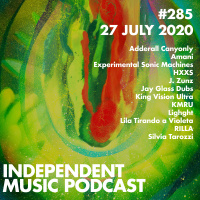 #285 - KMRU, Lila Tirando a Violeta amp Lighght, Silvia Tarozzi, Jay Glass Dubs, J. Zunz - 27 July 2020