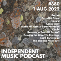 #380 – The Shaolin Afronauts, Maria W Horn amp Sara Parkman, Demdike Stare, hmurd, Kassie Krut, Oyubi - 1 August 2022