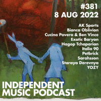 #381 – Cucina Povera amp Ben Vince, Petbrick, AK Sports, Italia 90, Bianca Oblivion, Hagop Tchaparian - 8 August 2022
