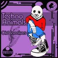 Techno Animals - Old Sneakers (Original mix) [Preview]