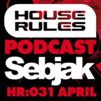 House Rules 031: Sebjak, April 2011