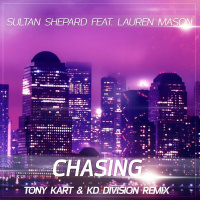 Sultan + Shepard feat. Lauren Mason - Chasing (KD Division  Tony Kart Remix)
