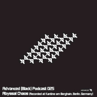 Advanced (Black) Podcast 025 with Abyssal Chaos (Recorded at Kantine am Berghain, Berlin, Germany)