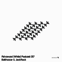 Advanced (White) Podcast 017 with Balthazar  JackRock