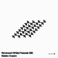 Advanced (White) Podcast 030 with Hidden Empire