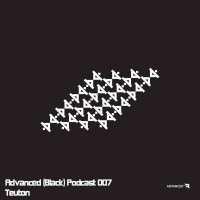Advanced (Black) Podcast 007 with Teuton