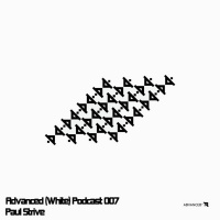 Advanced (White) Podcast 007 with Paul Strive