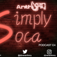 Simply Soca Podcast Ep 4