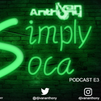Simply Soca Podcast Ep 3