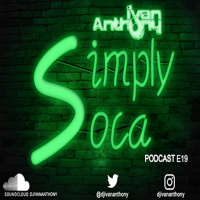 Simply Soca Podcast Ep 19