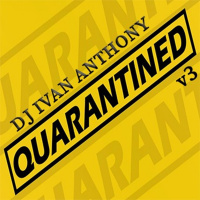DJ Ivan Anthony - Quarantine Vol 3