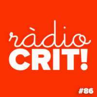 CRIT! Ràdio #86 [2018-05-02]