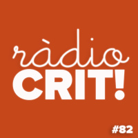 CRIT! Ràdio #82 [2018-04-04]