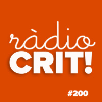 CRIT! Ràdio #200 [2021-11-24]