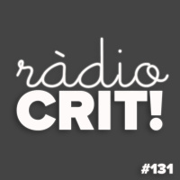 CRIT! Ràdio #131 [2019-10-30]