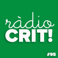 CRIT! Ràdio #95 [2018-10-10]