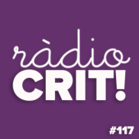 CRIT! Ràdio #117 [2019-04-03]