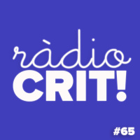CRIT! Ràdio #65 [2017-10-18]