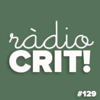 CRIT! Ràdio #129 [2019-10-16]