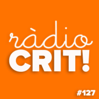 CRIT! Ràdio #127 [2019-10-02]