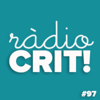 CRIT! Ràdio #97 [2018-10-25]