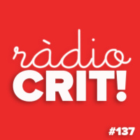 CRIT! Ràdio #137 [2019-12-11]