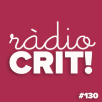 CRIT! Ràdio #130 [2019-10-23]