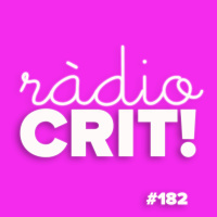CRIT! Ràdio #182 [2021-03-24]