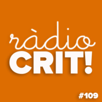CRIT! Ràdio #109 [2019-02-06]