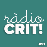 CRIT! Ràdio #91 [2018-06-06]