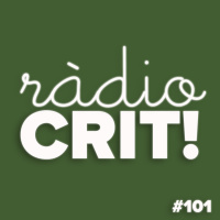 CRIT! Ràdio #101 [2018-11-21]