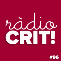 CRIT! Ràdio #96 [2018-10-17]