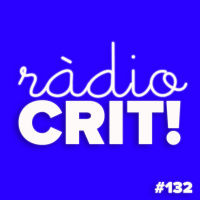 CRIT! Ràdio #132 [2019-11-06]
