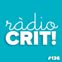 CRIT! Ràdio #136 [2019-12-04]