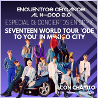 Especial 13: Conciertos en CDMX Seventeen World Tour Ode to you in Mexico City