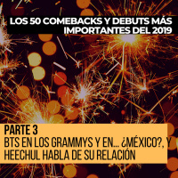 Parte 3: BTS en los Grammys y en... ¿México?, y Heechul habla de su relación [Los 50 comebacks y debuts más importantes]