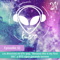 Episodio 32: Divorcios en el k-pop, Because this is my first life, y BTS sigue ganando terreno