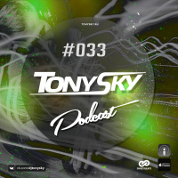 Tony Sky - Podcast #033 (18.03.2017)