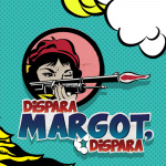 Dispara, Margot, Dispara