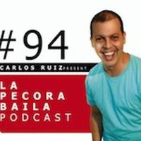 Carlos Ruiz presenta La Pecora Baila PODCAST 94